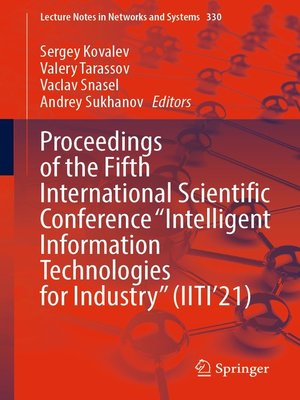 cover image of Proceedings of the Fifth International Scientific Conference "Intelligent Information Technologies for Industry" (IITI'21)